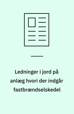 Ledninger i jord på anlæg hvori der indgår fastbrændselskedel
