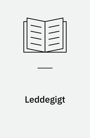Leddegigt : medicinsk teknologivurdering af diagnostik og behandling
