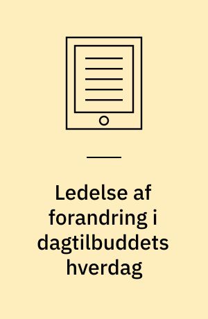 Ledelse af forandring i dagtilbuddets hverdag