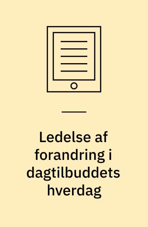 Ledelse af forandring i dagtilbuddets hverdag