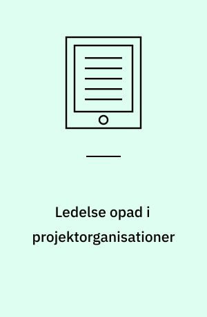 Ledelse opad i projektorganisationer : forskningsrapport