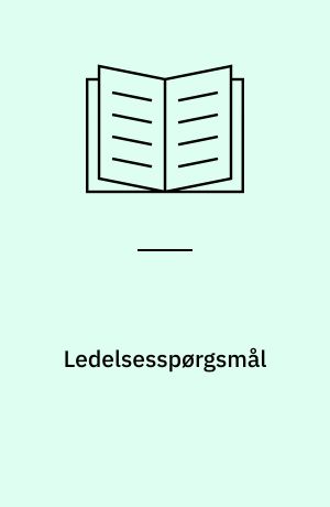 Ledelsesspørgsmål : ledelsesfunktionen i pædagogiske institutioner