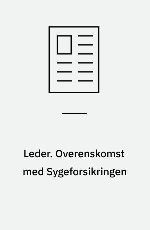 Leder. Overenskomst med Sygeforsikringen