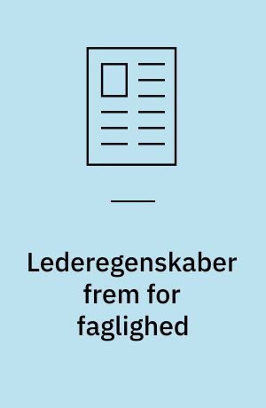 Lederegenskaber frem for faglighed