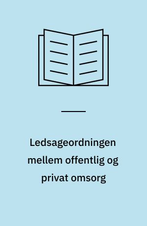 Ledsageordningen mellem offentlig og privat omsorg