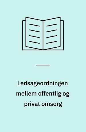Ledsageordningen mellem offentlig og privat omsorg
