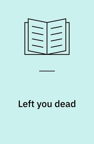Left you dead