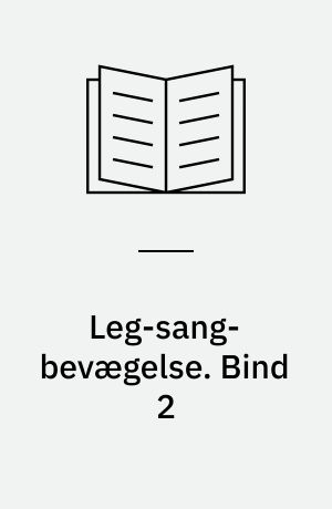 Leg-sang-bevægelse. Bind 2
