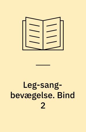 Leg-sang-bevægelse. Bind 2