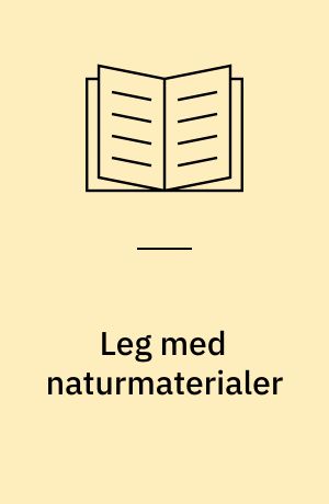 Leg med naturmaterialer