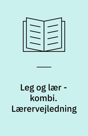 Leg og lær - kombi. Lærervejledning