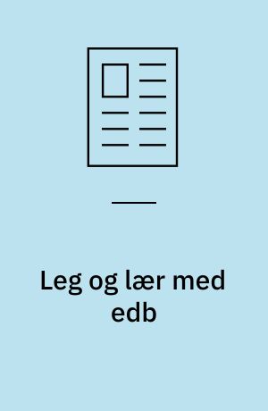Leg og lær med edb : en programserie, som består af ni programmer