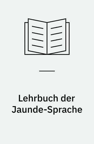 Lehrbuch der Jaunde-Sprache : mit einem Anhang: Übungs- und Wörterbuch ...