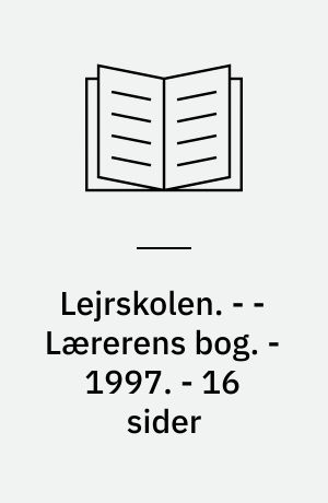 Lejrskolen. - - Lærerens bog. - 1997. - 16 sider