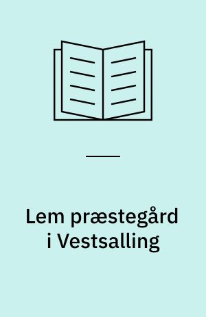 Lem præstegård i Vestsalling : betragtninger over børnenes legevirksomhed