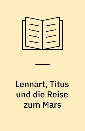 Lennart, Titus und die Reise zum Mars
