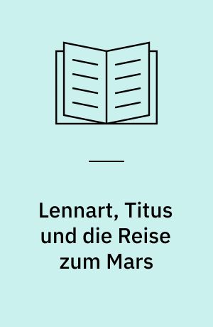 Lennart, Titus und die Reise zum Mars