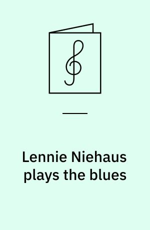 Lennie Niehaus plays the blues : solos / etudes in all keys for E♭ instruments : to be played with or without recorded background : beginning / intermediate level