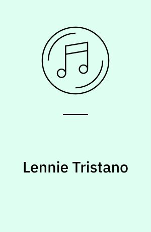 Lennie Tristano: The new Tristano