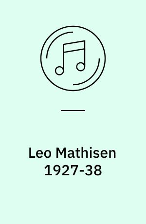 Leo Mathisen 1927-38 : Song of souvenirs