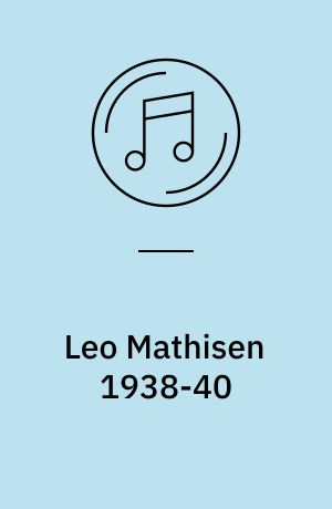 Leo Mathisen 1938-40 : Leo's idea