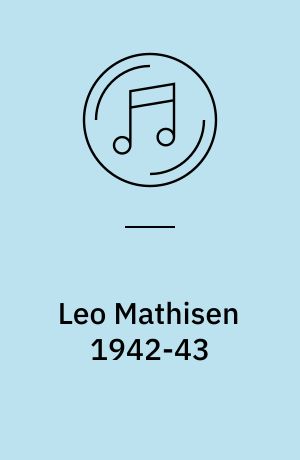 Leo Mathisen 1942-43 : Terrific rhythm
