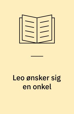 Leo ønsker sig en onkel