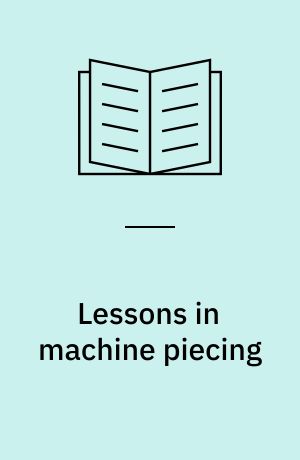 Lessons in machine piecing