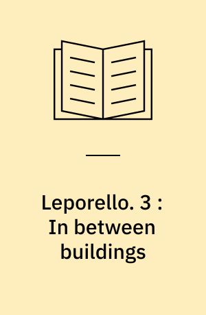 Leporello. 3 : In between buildings