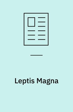 Leptis Magna : mellem ørken og hav