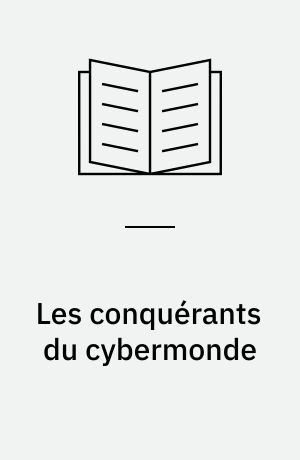 Les conquérants du cybermonde