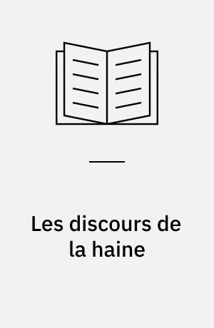 Les discours de la haine : récits et figures de la passion dans la cité