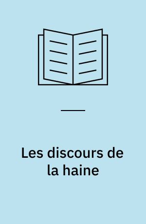 Les discours de la haine : récits et figures de la passion dans la cité