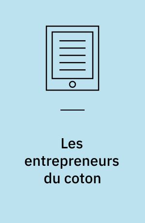 Les entrepreneurs du coton : innovation et développement économique (France du Nord, 1700-1830)
