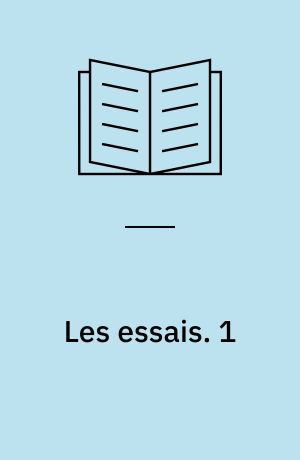 Les essais. 1