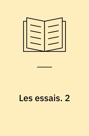 Les essais. 2