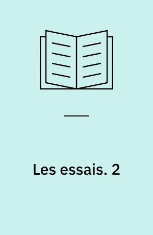 Les essais. 2
