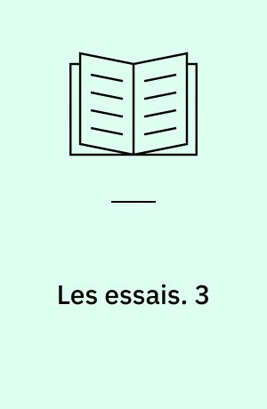 Les essais. 3