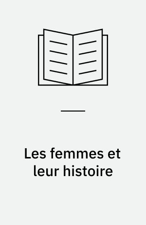 Les femmes et leur histoire