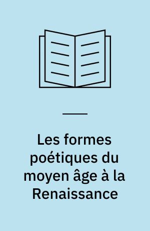 Les formes poétiques du moyen âge à la Renaissance