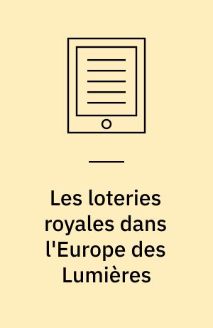 Les loteries royales dans l'Europe des Lumières : 1680-1815