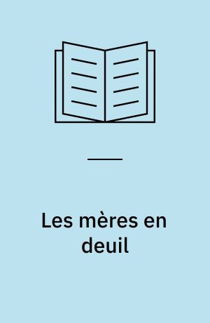 Les mères en deuil