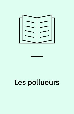 Les pollueurs : Luttes sociales et pollution industrielle