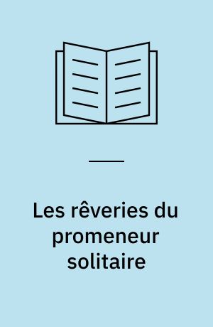 Les rêveries du promeneur solitaire