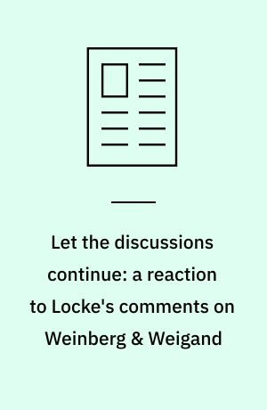 Let the discussions continue: a reaction to Locke's comments on Weinberg & Weigand