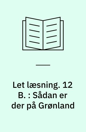 Let læsning. 12 B. : Sådan er der på Grønland