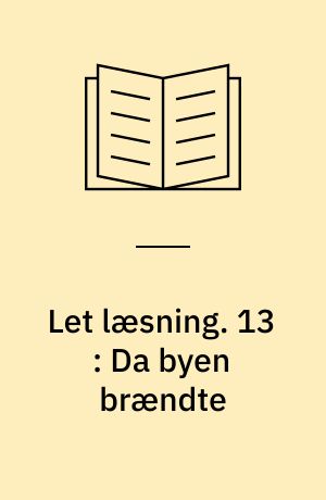 Let læsning. 13 : Da byen brændte