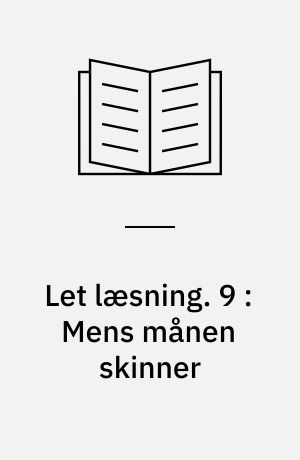 Let læsning. 9 : Mens månen skinner