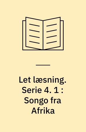 Let læsning. Serie 4. 1 : Songo fra Afrika