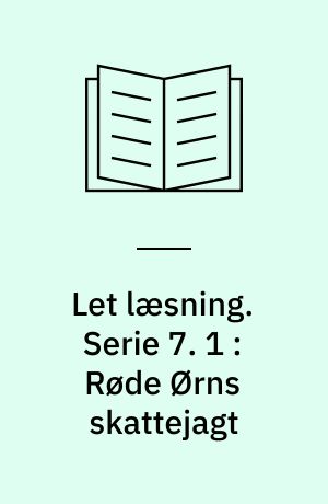 Let læsning. Serie 7. 1 : Røde Ørns skattejagt